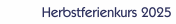  Herbstferienkurs 2025